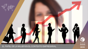 Lee más sobre el artículo El papel de la mujer en el contexto empresarial