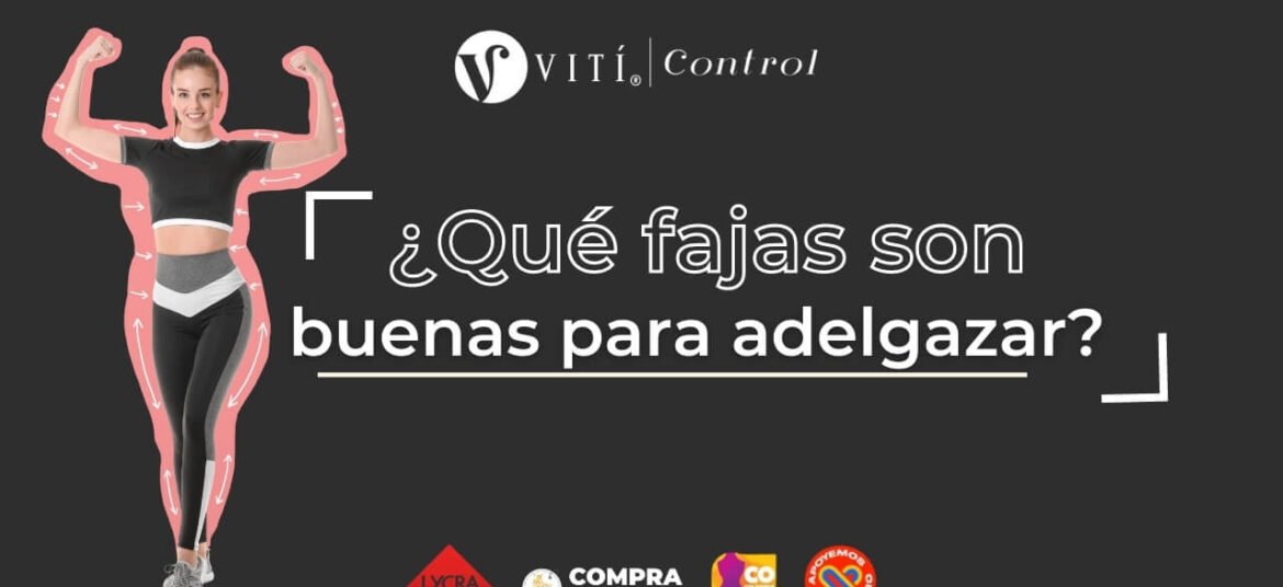 ¿Qué fajas son buenas para adelgazar?
