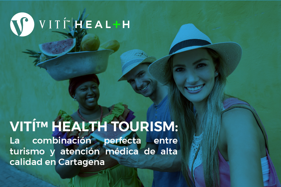 VITÍ™ HEALTH TOURISM: La combinación perfecta entre turismo y atención médica de alta calidad en Cartagena.