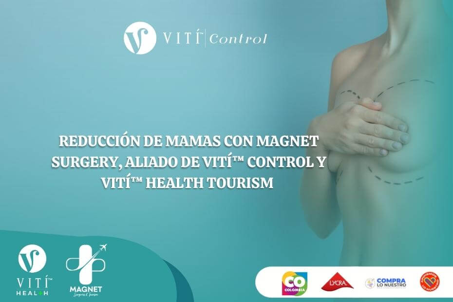 Reducción de Mamas con Magnet Surgery, aliado de VITÍ™ CONTROL y VITÍ™ HEALTH TOURISM 