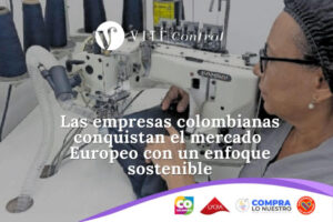 Lee más sobre el artículo Las empresas colombianas conquistan el mercado europeo con un enfoque sostenible