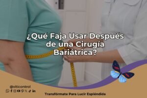 Lee más sobre el artículo ¿Qué Faja Usar Después de una Cirugía Bariátrica?