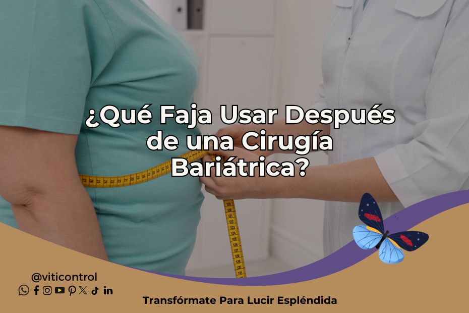 ¿Qué Faja Usar Después de una Cirugía Bariátrica?