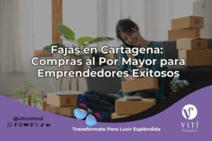 Lee más sobre el artículo Fajas en Cartagena: Compras al Por Mayor para Emprendedores Exitosos