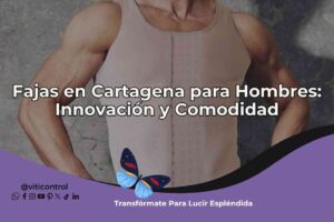 Lee más sobre el artículo Fajas en Cartagena para Hombres: Innovación y Comodidad