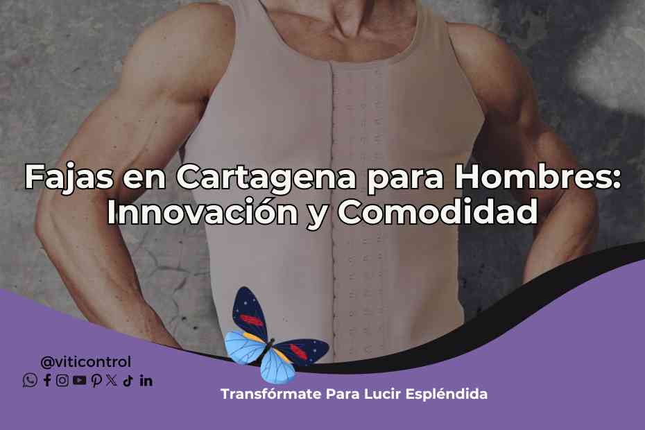 Fajas en Cartagena para Hombres: Innovación y Comodidad