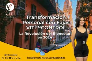 Lee más sobre el artículo Transformación Personal con Fajas VITÍ™ CONTROL: La Revolución del Bienestar en 2024