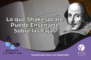 Lee más sobre el artículo Lo que Shakespeare Puede Enseñarte Sobre las Fajas