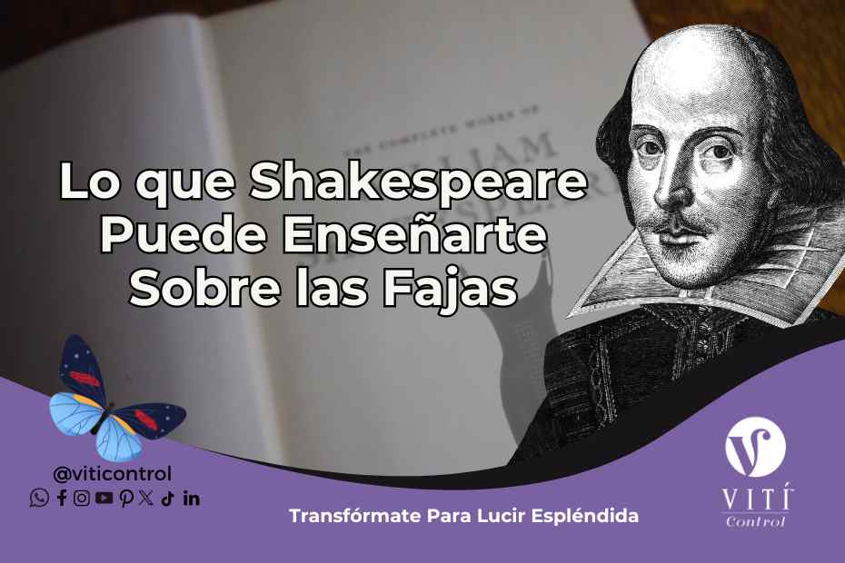 Lo que Shakespeare Puede Enseñarte Sobre las Fajas