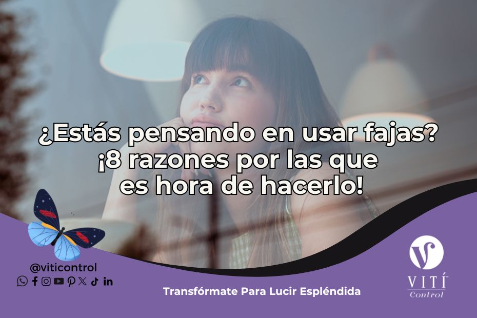 En este momento estás viendo ¿Estás pensando en usar fajas? ¡8 razones por las que es hora de hacerlo!