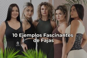 Lee más sobre el artículo 10 Ejemplos Fascinantes de Fajas